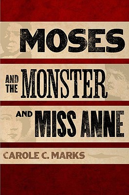 Book Cover Image of Moses And The Monster And Miss Anne by Carole C. Marks
