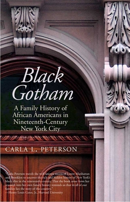 Book Cover Images image of Black Gotham: A Family History Of African-Americans In Nineteenth Century New York City