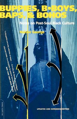 Photo of Go On Girl! Book Club Selection July 1993 – Selection Buppies, B-boys, Baps, And Bohos: Notes On Post-soul Black Culture by Nelson George
