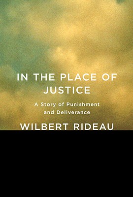 Click for a larger image of In the Place of Justice: A Story of Punishment and Deliverance