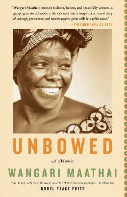 Book Cover Image of Unbowed: A Memoir by Wangari Maathai