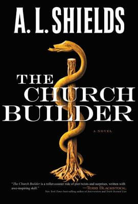 Book Cover Image of The Church Builder: A Novel (The Church Builder Series) by A.L. Shields