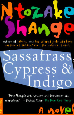 Book Cover Image of Sassafrass, Cypress and Indigo: A Novel by Ntozake Shange