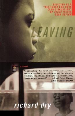 Book Cover Image of Leaving: A Novel by Richard Dry