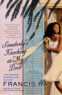 Book Cover Image of Somebody’s Knocking at My Door: A Novel by Francis Ray