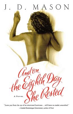 Book Cover Image of And on the Eighth Day She Rested: A Novel by J.D. Mason