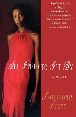 Book Cover Image of All I Need to Get By by Sophfronia Scott