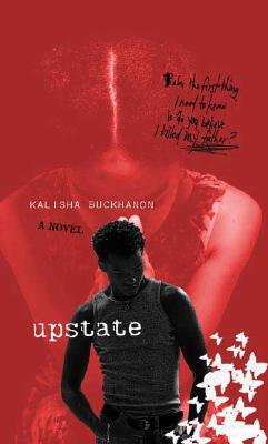 Book Cover Image of Upstate: A Novel by Kalisha Buckhanon