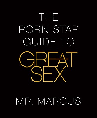 Book Cover Images image of The Porn Star Guide To Great Sex