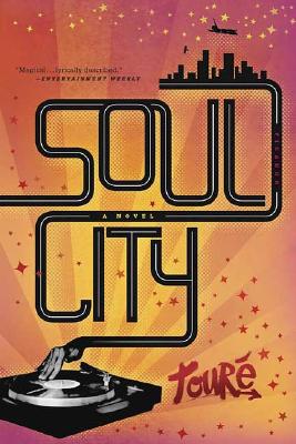 Book Cover Image of Soul City: A Novel by Touré