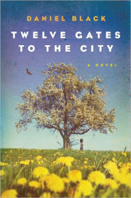 Book Cover Image of Twelve Gates To The City by Daniel Black