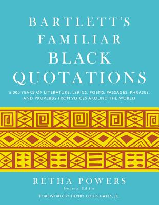 Book Cover Image of Bartlett’s Familiar Black Quotations by Retha Powers