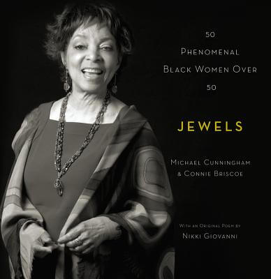 Book Cover Image of Jewels: 50 Phenomenal Black Women Over 50 by Connie Briscoe and Michael Cunningham