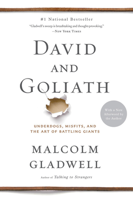 Book Cover Image of David and Goliath: Underdogs, Misfits, and the Art of Battling Giants by Malcolm Gladwell