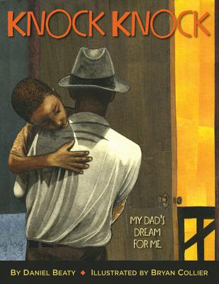 Book Cover Image of Knock Knock: My Dad’s Dream For Me by Daniel Beaty