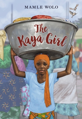 Book Cover Image of The Kaya Girl by Mamle Wolo