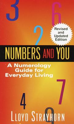 Book Cover Image of Numbers and You:  A Numerology Guide for Everyday Living by Lloyd Strayhorn