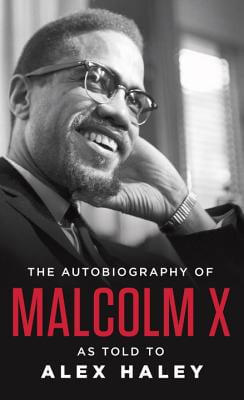 Book Cover Image of The Autobiography of Malcolm X: As Told to Alex Haley by Malcolm X, Alex Haley and Attallah Shabazz