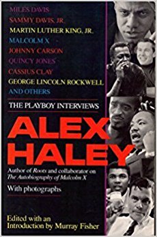 Book Cover Image of Alex Haley: The Playboy Interviews by Alex Haley