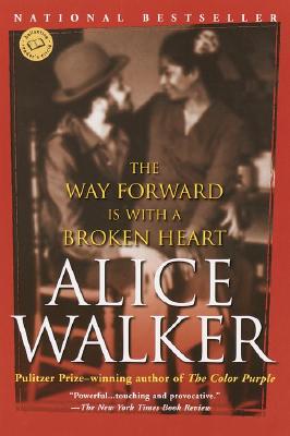Photo of Go On Girl! Book Club Selection April 2004 – Selection The Way Forward Is with a Broken Heart by Alice Walker