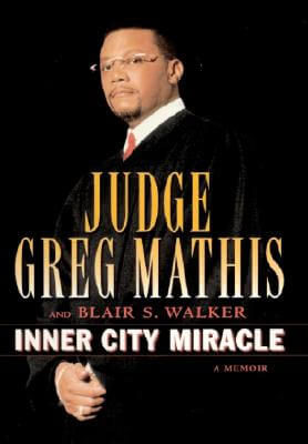 Book Cover Image of Inner City Miracle by Greg Mathis