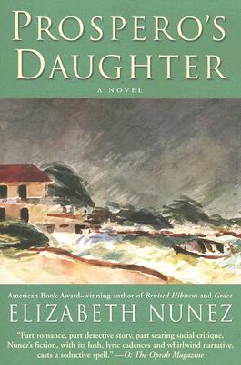 Book Cover Image of Prospero’s Daughter: A Novel by Elizabeth Nunez