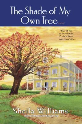 Book Cover Image of The Shade of My Own Tree by Sheila Williams