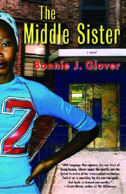 Book Cover Image of The Middle Sister: A Novel by Bonnie J. Glover