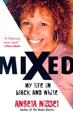 Book Cover Image of Mixed: My Life in Black and White by Angela Nissel