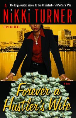 Book Cover Image of Forever a Hustler’s Wife: A Novel (Nikki Turner Original) by Nikki Turner