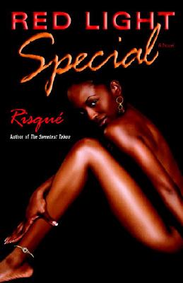 Book Cover Image of Red Light Special: A Novel by Risque