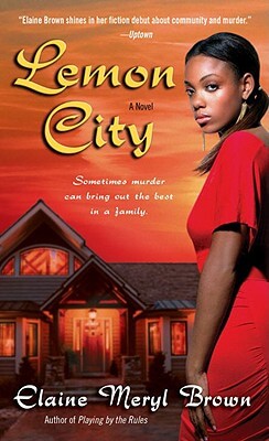 Book Cover Image of Lemon City: A Novel by Elaine Meryl Brown