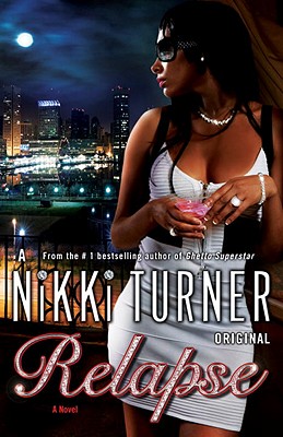 Book Cover Image of Relapse: A Novel by Nikki Turner