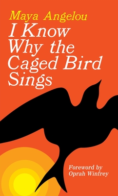 Book Cover Image of I Know Why the Caged Bird Sings (mass market) by Maya Angelou