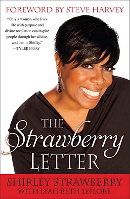 Book Cover Images image of The Strawberry Letter: Real Talk, Real Advice, Because Bitterness Isn’t Sexy