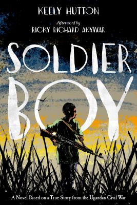 Book Cover Image of Soldier Boy by Keely Hutton