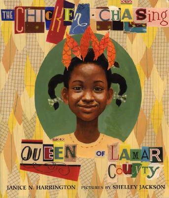Book Cover Image of The Chicken-Chasing Queen of Lamar County by Janice N. Harrington