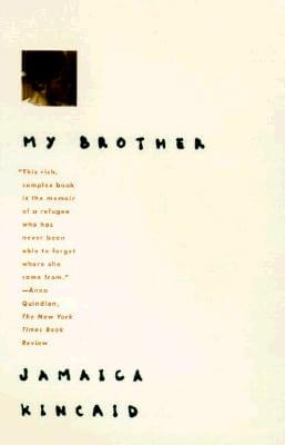 Book Cover Image of My Brother by Jamaica Kincaid