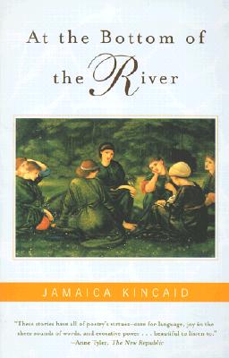 Book Cover Image of At The Bottom Of The River by Jamaica Kincaid