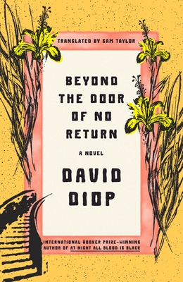 Book Cover Image of Beyond the Door of No Return by David Diop