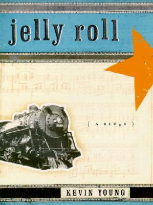 Book Cover Image of Jelly Roll: A Blues by Kevin Young