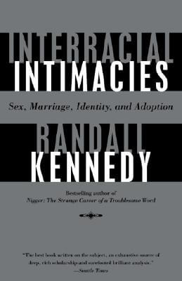 Click to go to detail page for Interracial Intimacies: Sex, Marriage, Identity, And Adoption