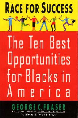 Book Cover Image of Race For Success: The Ten Best Business Opportunities For Blacks In America by George C. Fraser