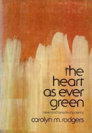 Book Cover Image of The Heart As Ever Green: Poems by Carolyn Marie Rodgers