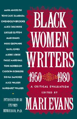 Book Cover Image of Black Women Writers (1950-1980): A Critical Evaluation by Mari Evans