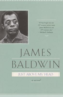 Click for more detail about Just Above My Head by James Baldwin