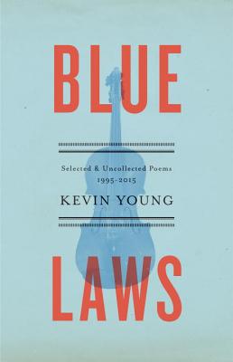 Click for a larger image of Blue Laws: Selected and Uncollected Poems, 1995-2015