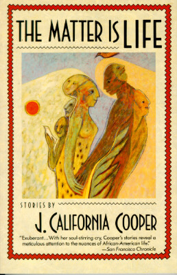Photo of Go On Girl! Book Club Selection August 1991 – Selection The Matter Is Life by J. California Cooper