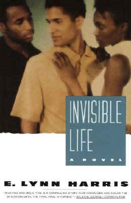 Book Cover Image of Invisible Life: A Novel by E. Lynn Harris