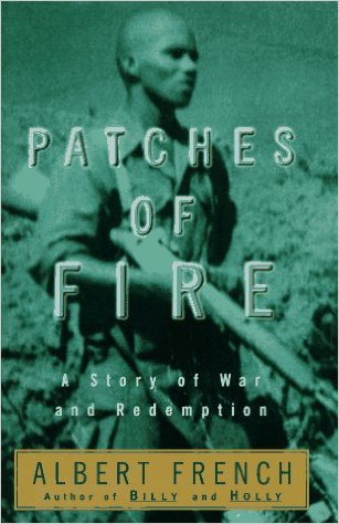 Book Cover Image of Patches of Fire: A Story of War and Redemption by Albert French